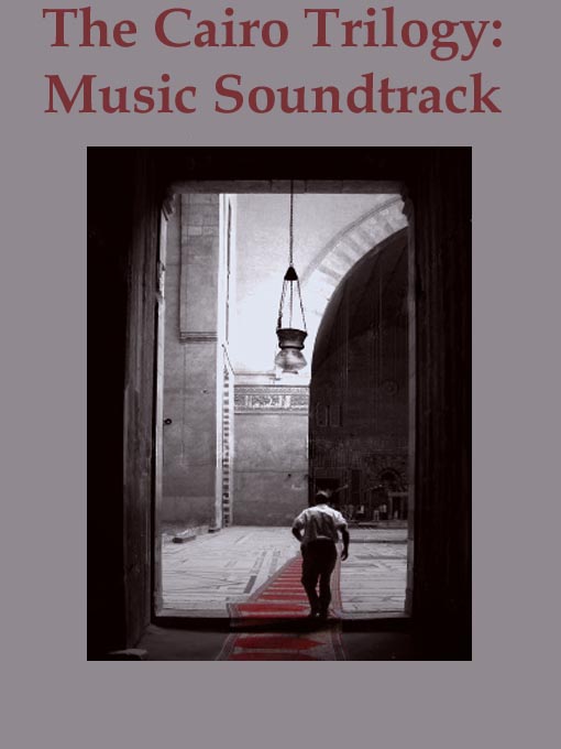 Naguib Mahfouz创作的The Cairo Trilogy Music Soundtrack作品的详细信息 - 可供借阅